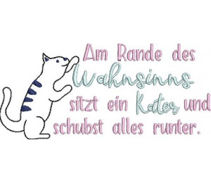 Stickdatei - Spruch "Am Rande des Wahnsinns sitzt ein Kater/eine Katze und schubst alles runter."